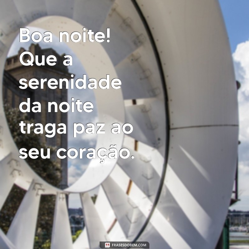 abençoada:ellxoz2orro= mensagem de boa noite Boa noite! Que a serenidade da noite traga paz ao seu coração.