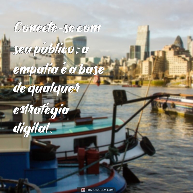 23 Frases Motivacionais para Impulsionar Seu Sucesso no Marketing Digital 