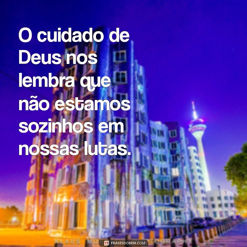 Frases Inspiradoras sobre o Cuidado de Deus: Fortaleça sua Fé 