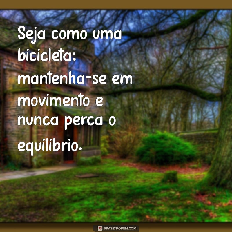 Frases Inspiradoras para Ciclistas: Motivação e Paixão sobre Duas Rodas 