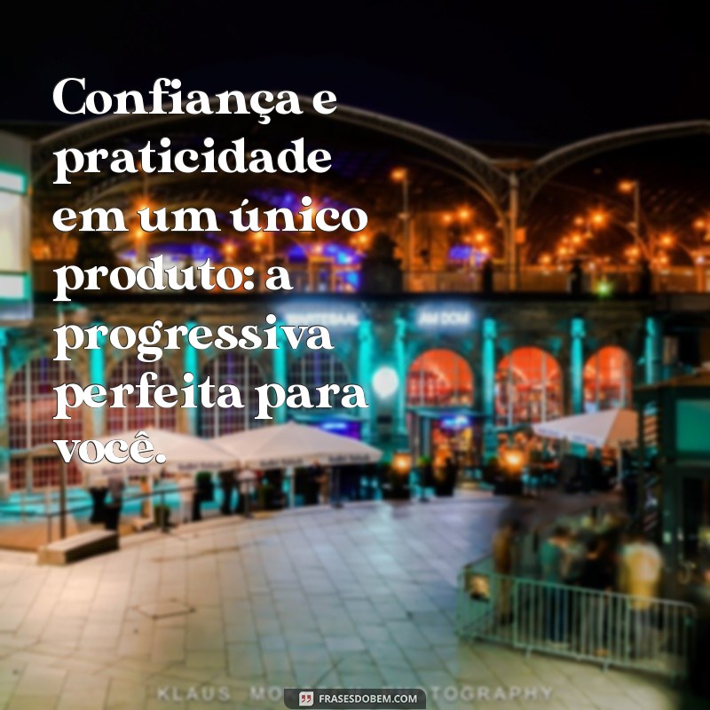 Descubra as melhores frases de propaganda para alavancar sua progressiva! 