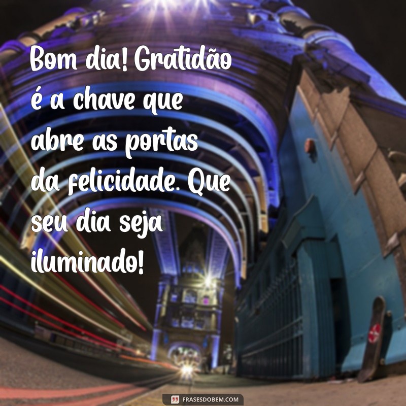 Frases Inspiradoras de Agradecimento para Começar o Dia com Positividade 