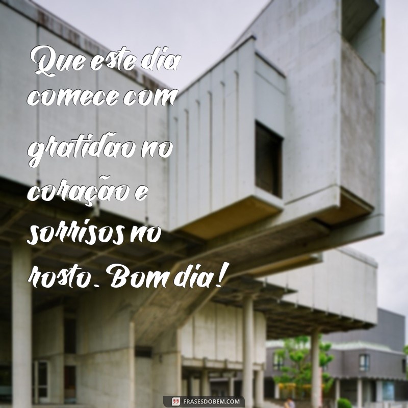 Frases Inspiradoras de Agradecimento para Começar o Dia com Positividade 