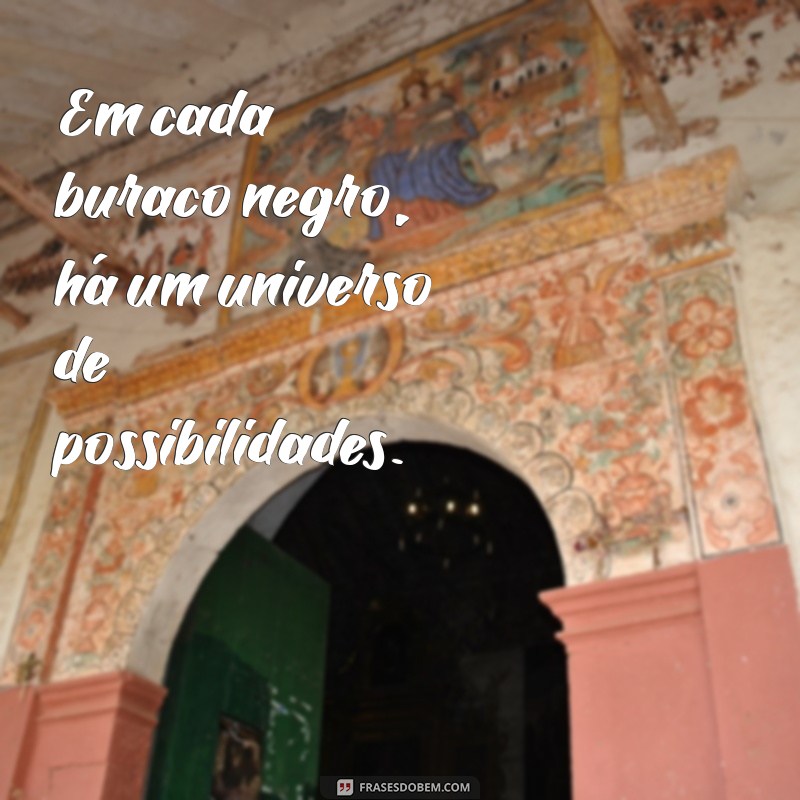 Descubra Frases Curtas Inspiradoras sobre o Universo 