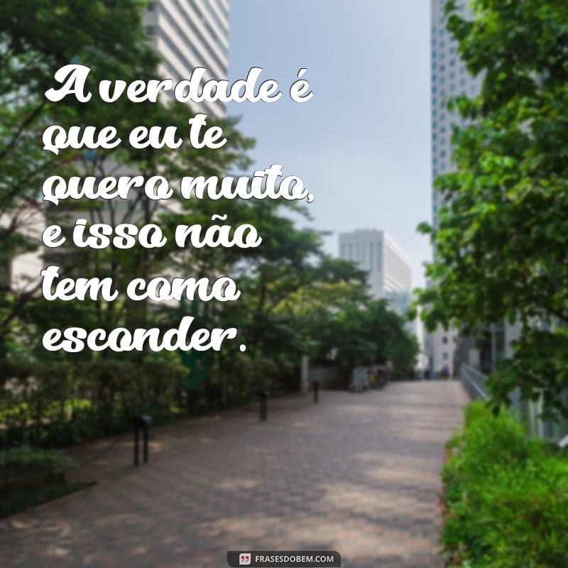 As Melhores Frases para Dizer Te Quero Muito e Encantar Seu Amor 