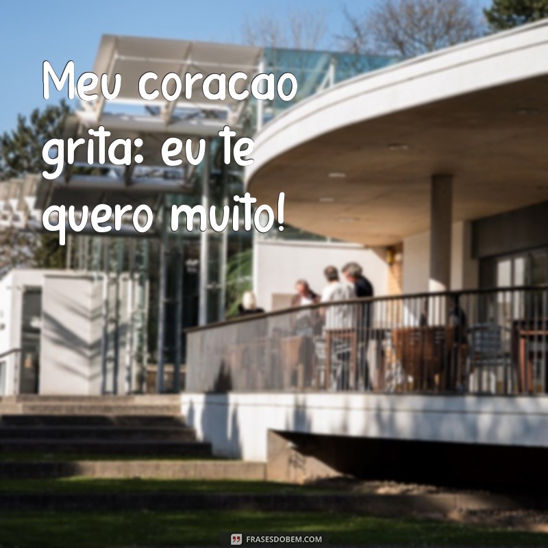 As Melhores Frases para Dizer Te Quero Muito e Encantar Seu Amor 