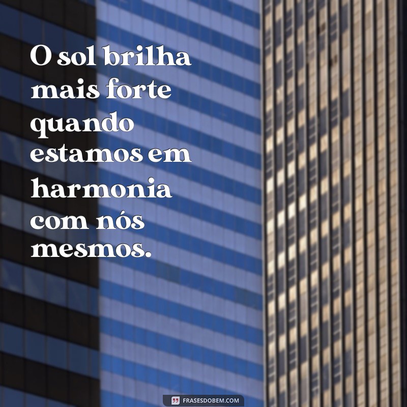 Frases Inspiradoras de Alegria e Paz para Iluminar Seu Dia 