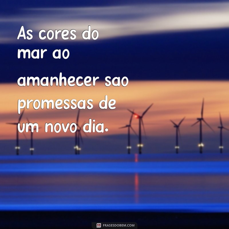 Frases Inspiradoras para Refletir Frente ao Mar: Conexão com a Natureza 