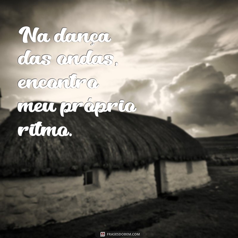 Frases Inspiradoras para Refletir Frente ao Mar: Conexão com a Natureza 