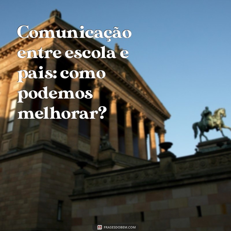 Modelo de Pauta de Reunião de Pais: Como Elaborar e Organizar Eficazmente 