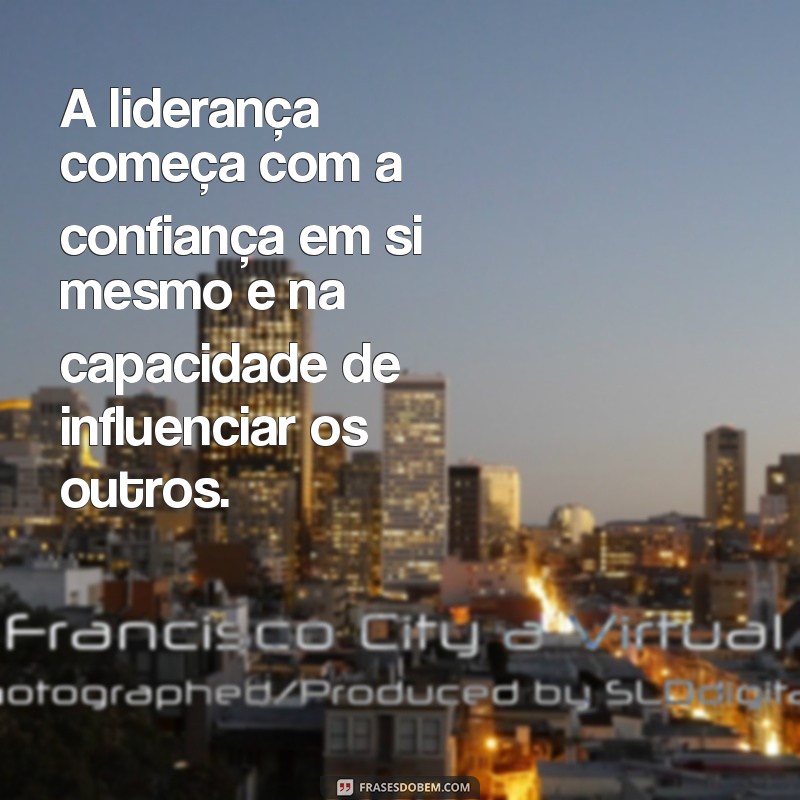 Frases Inspiradoras sobre Liderança para Motivar e Transformar sua Equipe 