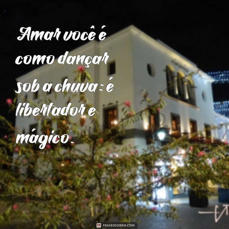 As Melhores Frases para Declarar Seu Amor: Inspire-se e Encante Seu Apaixonado 