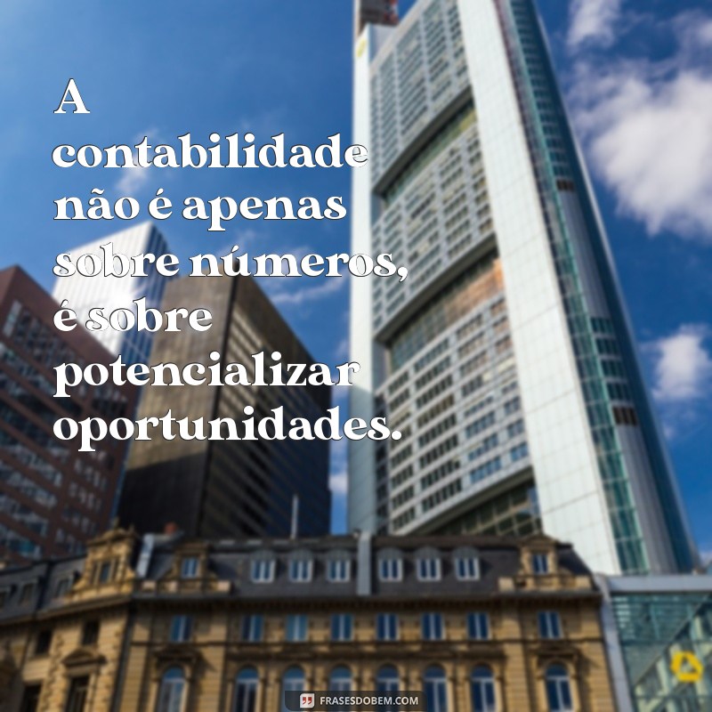 Frases Motivacionais para Contadores: Inspire-se e Transforme sua Carreira 