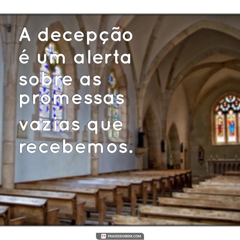 As Melhores Frases de Decepção Amorosa para Compartilhar Seu Sentimento 