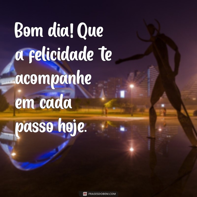 Comece Seu Dia com Alegria: Frases Inspiradoras para um Bom Dia 