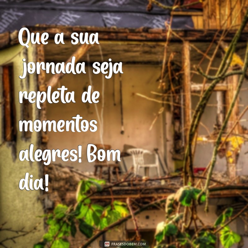 Comece Seu Dia com Alegria: Frases Inspiradoras para um Bom Dia 