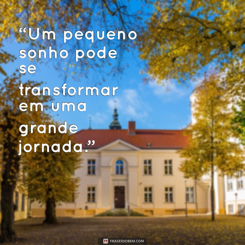 Frases Inspiradoras sobre Sonhos: Realize suas Aspirações 