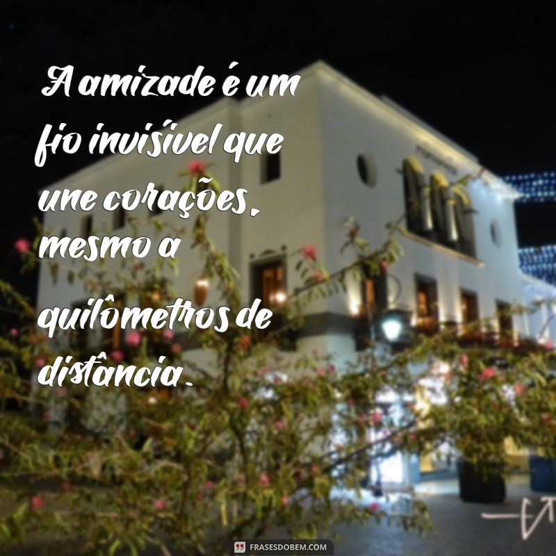 Frases Inspiradoras para Celebrar Amigos Especiais em Nossa Vida 