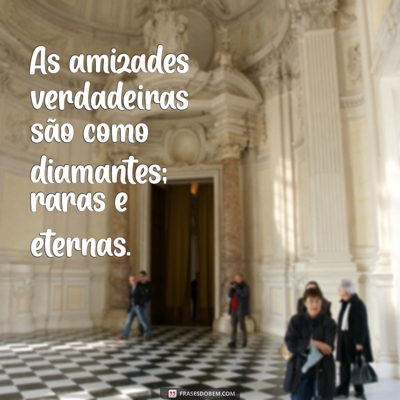 Frases Inspiradoras para Celebrar Amigos Especiais em Nossa Vida 