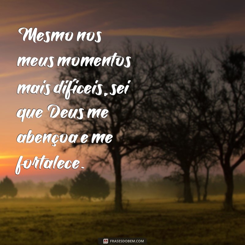 Conheça as melhores frases abençoadas por Deus para inspirar sua vida! 