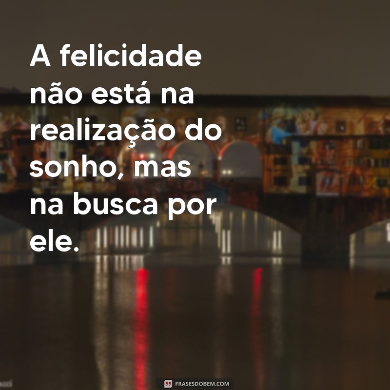 Frases Inspiradoras para Realizar Seus Sonhos: Motive-se e Alcance Suas Metas 