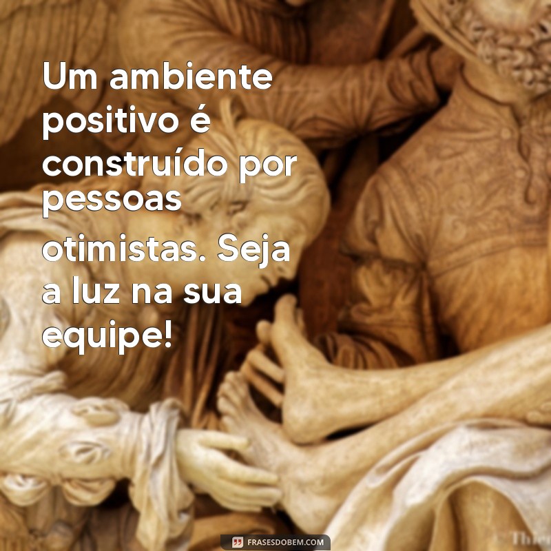 Impulsione sua Carreira: Mensagens de Otimismo para o Ambiente de Trabalho 