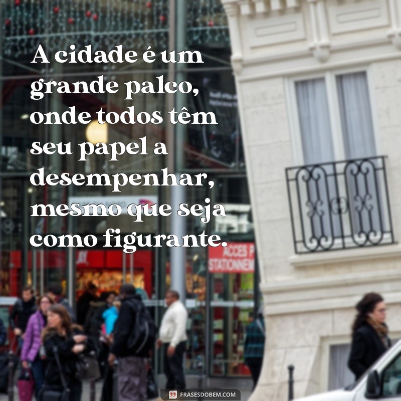 Descubra as Melhores Frases Inspiradoras Sobre Cidades 