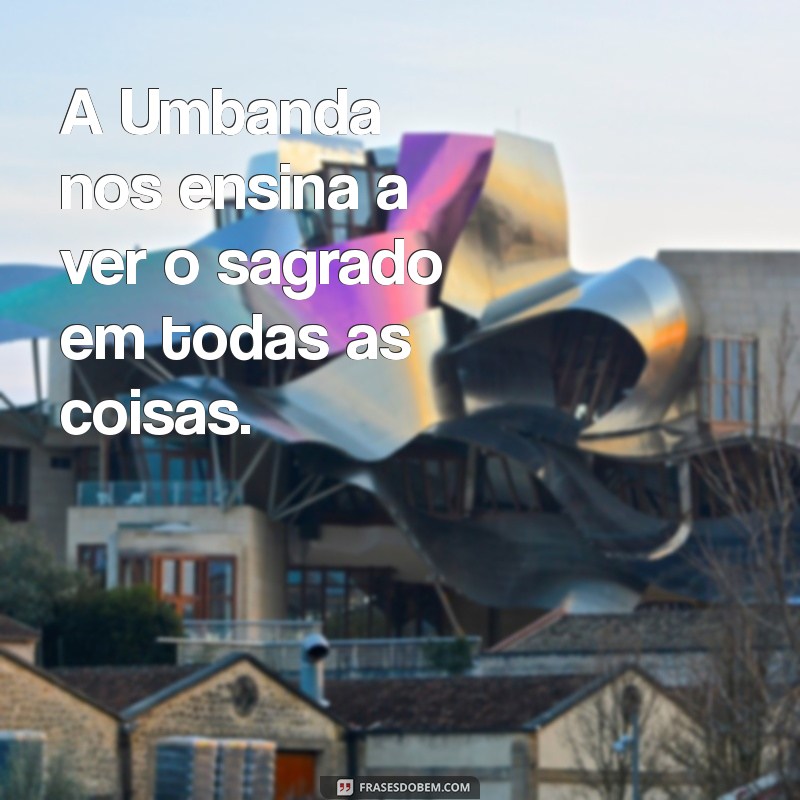 Frases Inspiradoras da Umbanda: Reflexões e Sabedoria Espiritual 