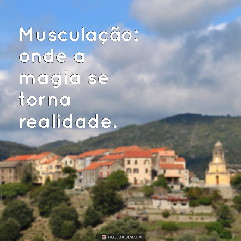 Frases Inspiradoras para Acompanhar Suas Fotos de Malhação 