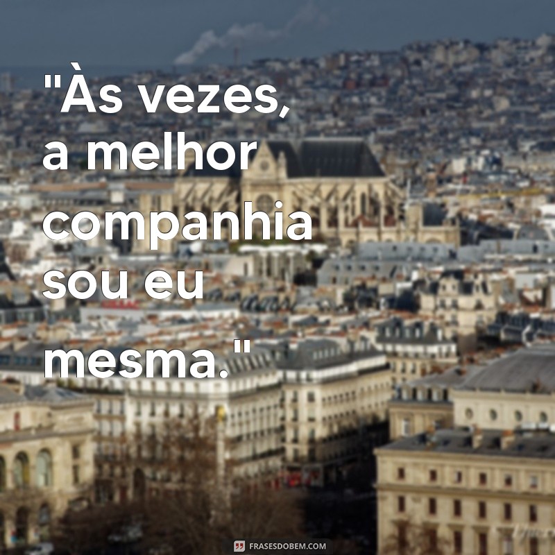 frases legenda sozinha 