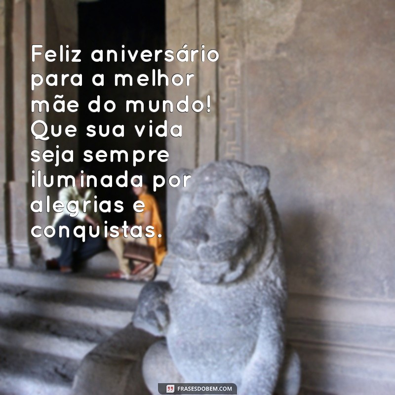 Mensagens de Aniversário para Mãe: Toques Emocionantes para Celebrar o Amor 