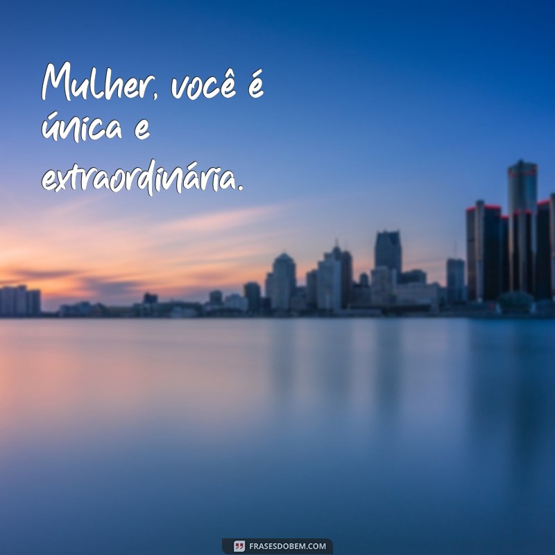 Frases Curtas e Inspiradoras para Celebrar o Dia da Mulher 