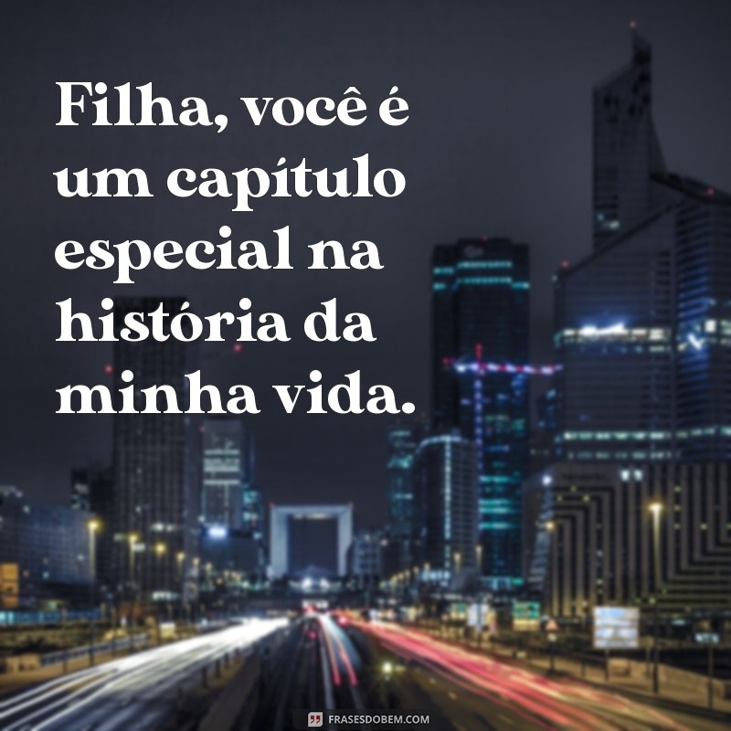 Frases Inspiradoras para Status de Filhas: Celebre o Amor e a Conexão 