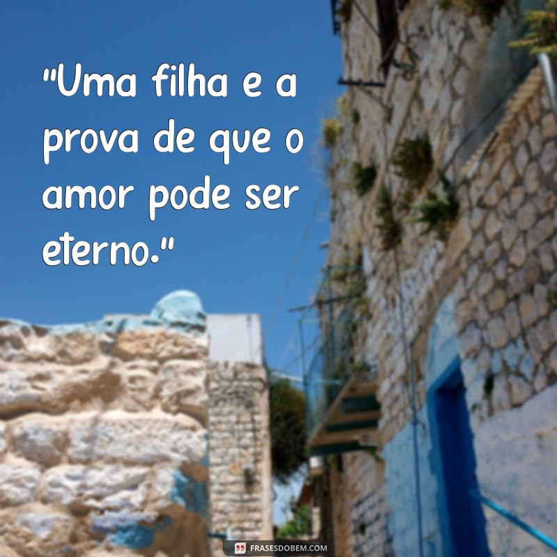 frases para filhas status 