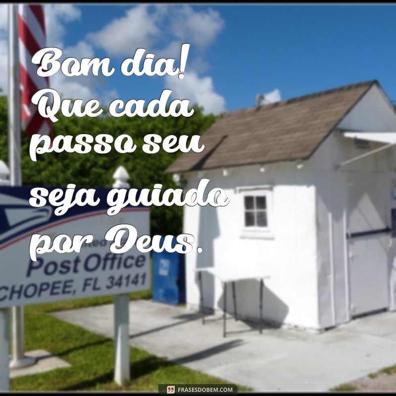 Frases Inspiradoras: Bom Dia! Que Deus Te Abençoe Hoje e Sempre 