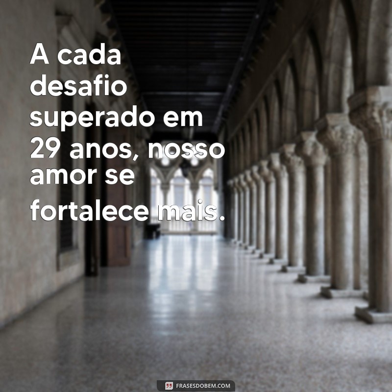 29 Anos de Casados: Mensagens Emocionantes para Celebrar o Amor Duradouro 