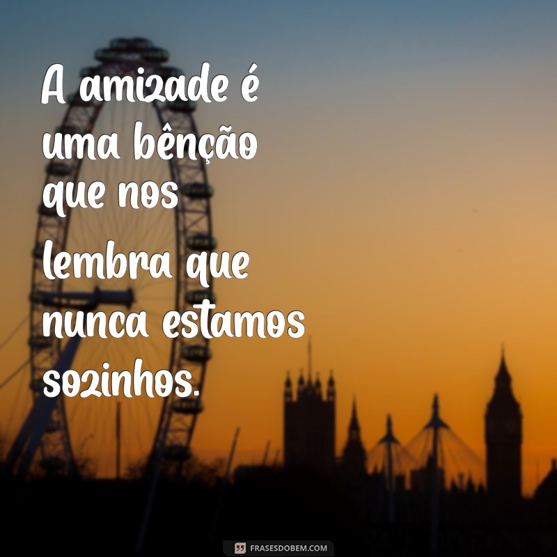 Frases Inspiradoras de Amizade Cristã para Fortalecer Laços Espirituais 