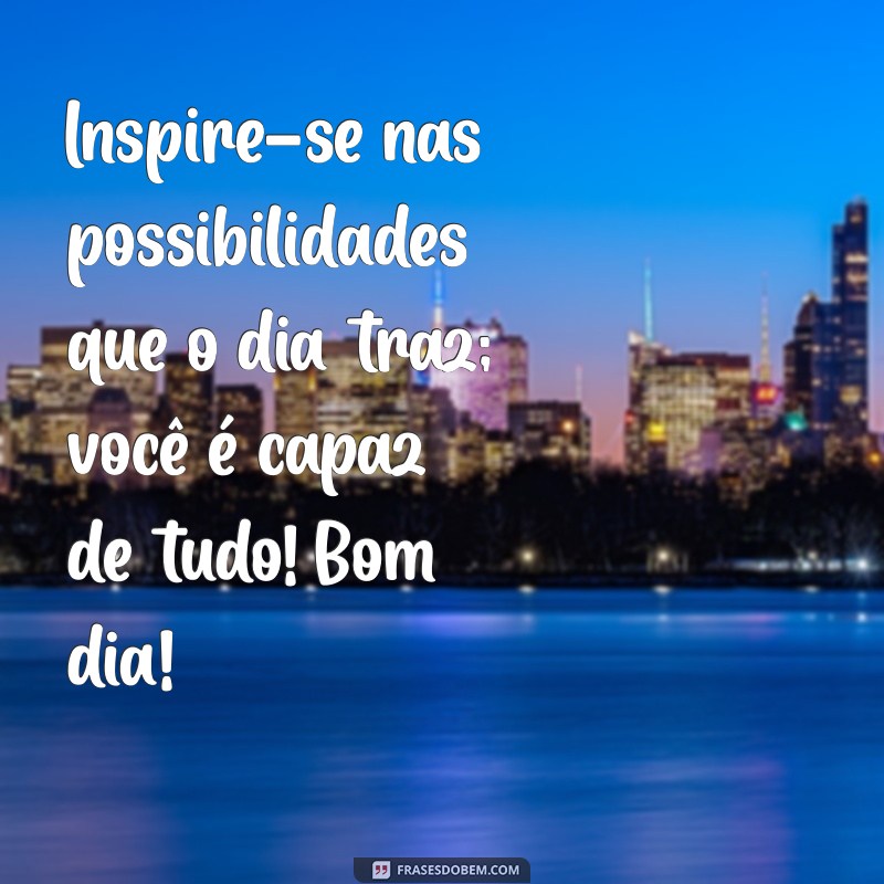 Mensagens de Bom Dia: Inspire Seu Dia com Cifras e Frases Motivacionais 