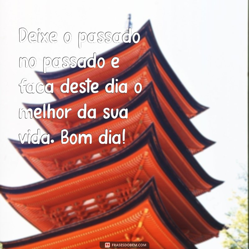 Descubra as melhores frases de bom dia para inspirar o seu dia! 