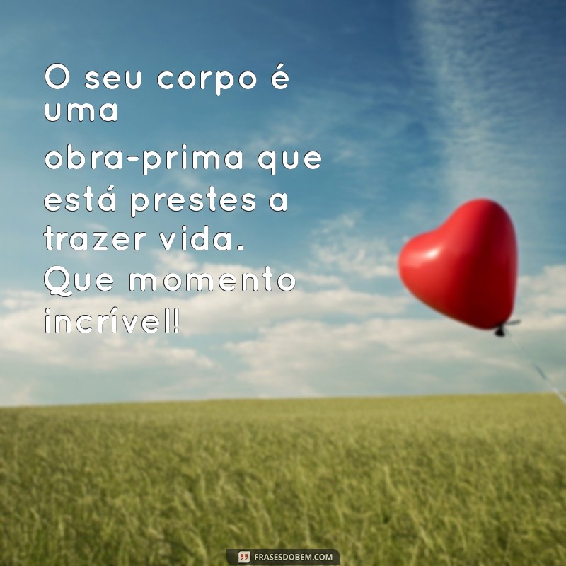 Mensagens Inspiradoras para Grávidas: Palavras de Amor para o Grande Dia do Parto 