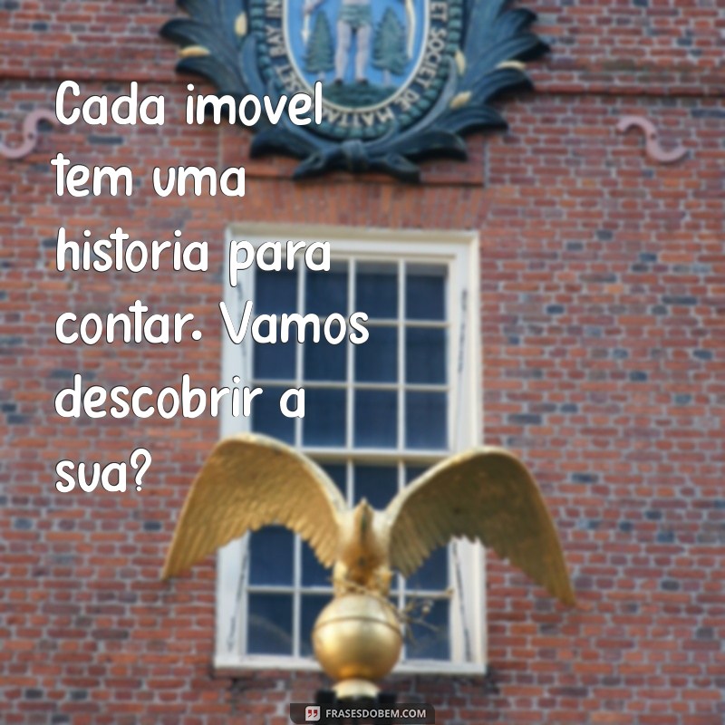 Frases Inspiradoras para Corretores de Imóveis: Motivação e Sucesso no Mercado Imobiliário 