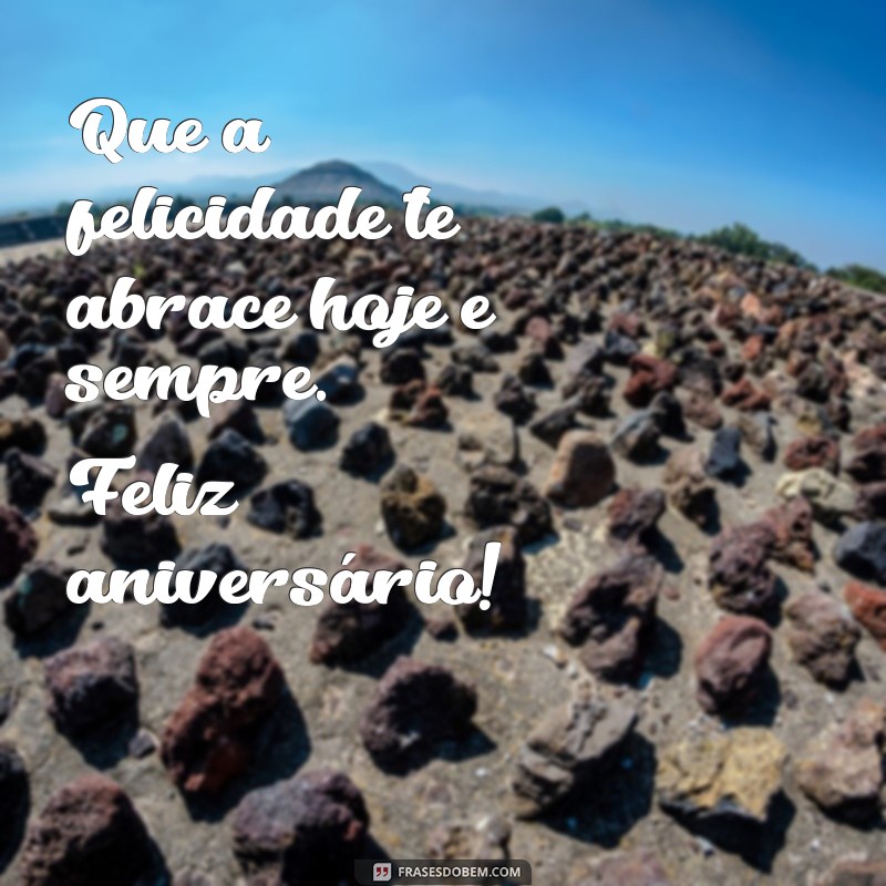 Frases Inspiradoras para Desejar um Feliz Aniversário 