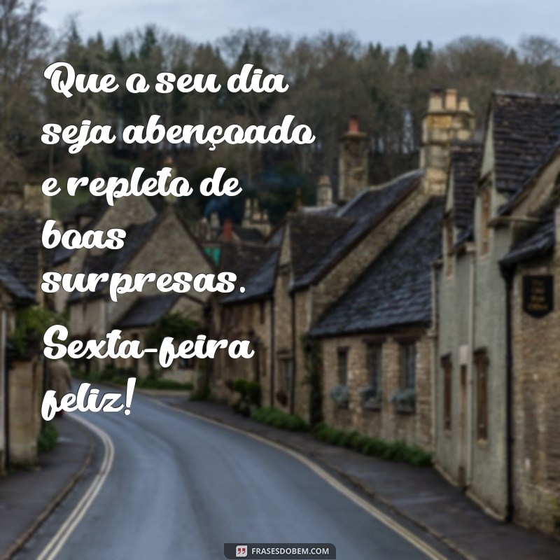 Bom Dia! 24 Frases Inspiradoras para uma Sexta-Feira Abençoada 