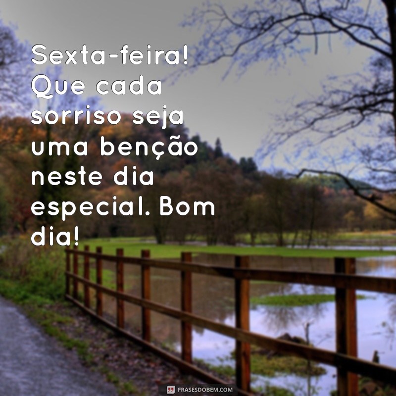 Bom Dia! 24 Frases Inspiradoras para uma Sexta-Feira Abençoada 