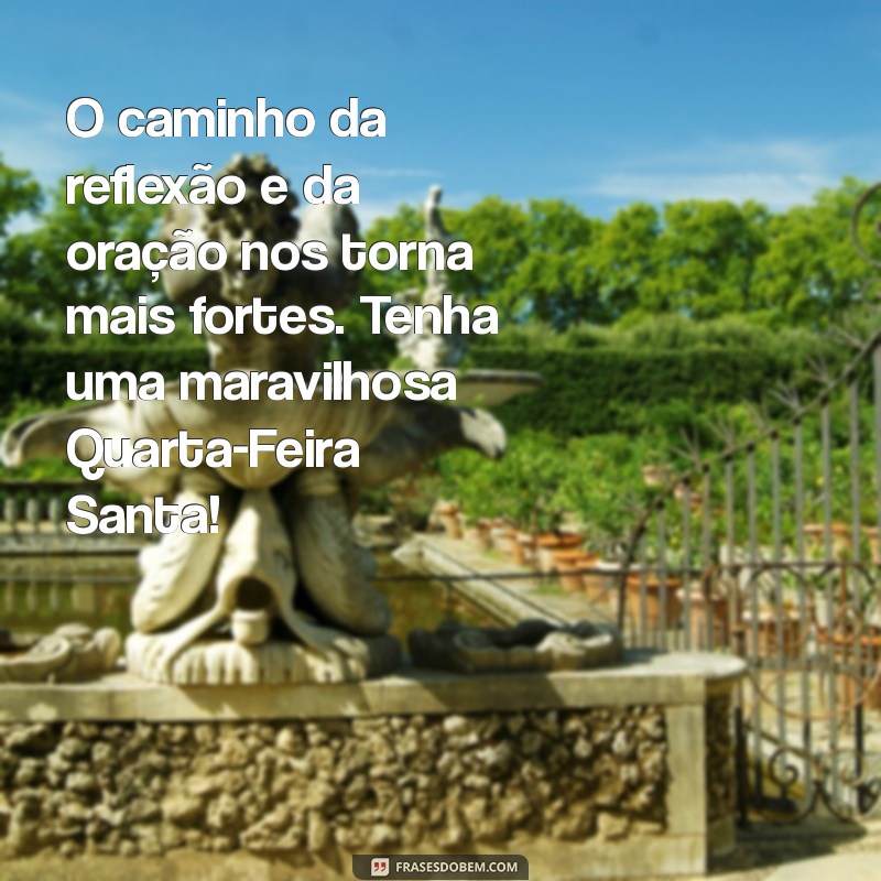 Reflexões e Mensagens Inspiradoras para a Quarta-Feira Santa 