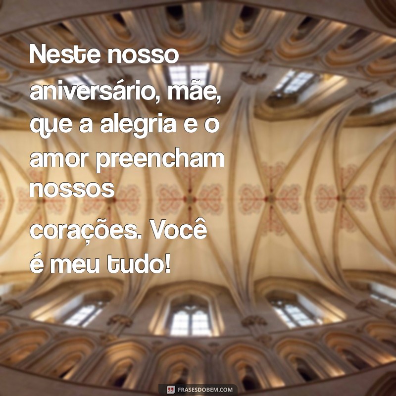 Mensagens Emocionantes de Aniversário para Celebrar Mãe e Filho Juntos 