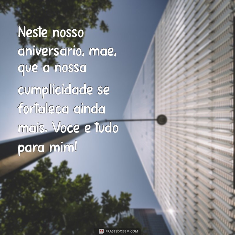 Mensagens Emocionantes de Aniversário para Celebrar Mãe e Filho Juntos 