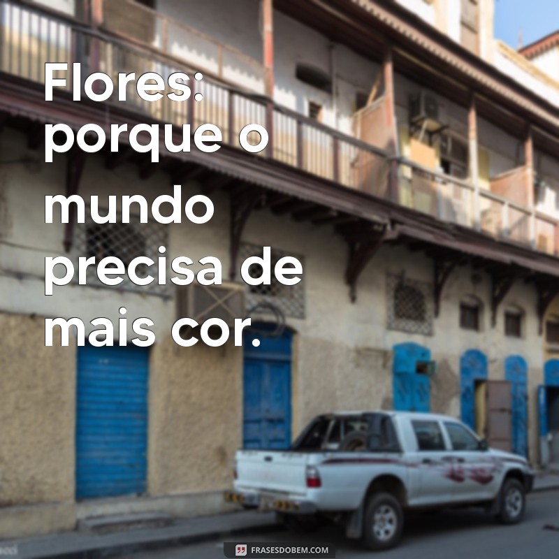 Frases Inspiradoras para Legendar Suas Fotos de Flores no Estilo Tumblr 