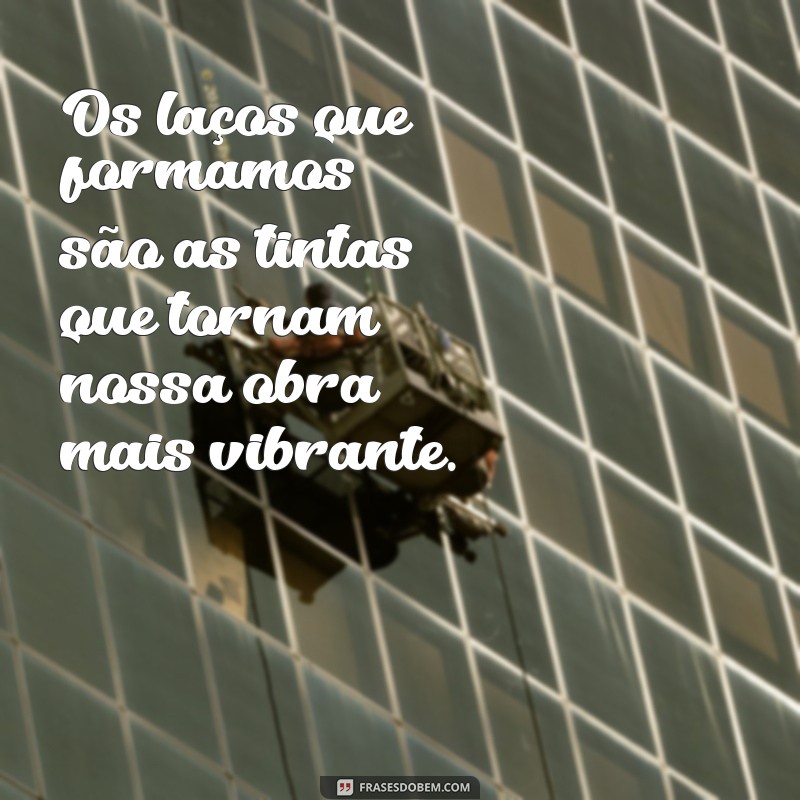 Frases Inspiradoras sobre Obras: Reflexões e Sabedoria para Transformar seu Dia 