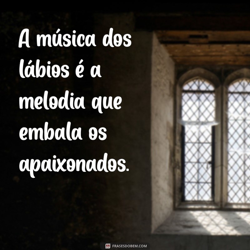 30 Frases Inspiradoras Sobre Lábios: A Arte da Comunicação Não Verbal 